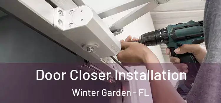  Door Closer Installation Winter Garden - FL