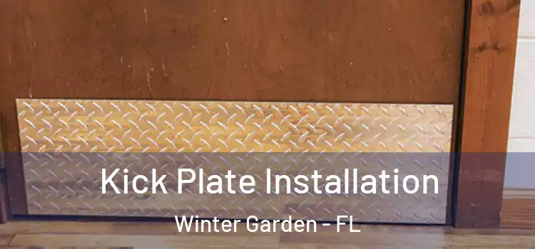  Kick Plate Installation Winter Garden - FL